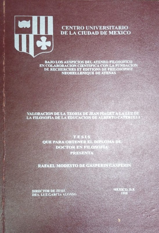 Valoración de la teoría de Jean Piaget a la luz de la Filosofía de la Educaicón de Alberto Caturelli: Tesis para obtener el diploma de doctor en Filosofía