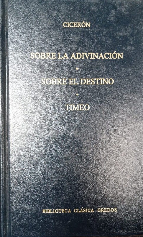 Sobre la adivinación / Sobre el destino / Timeo