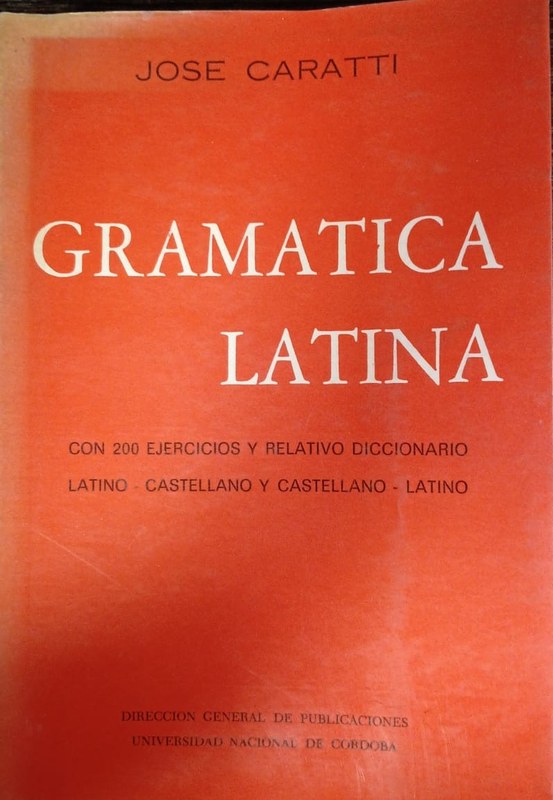 Gramática Latina: Con 200 ejercicios y relativo diccionario Latino-Castellano y Castellano-Latino