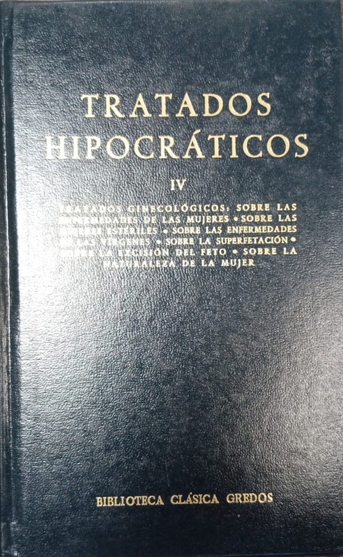 Tratados hipocráticos: IV- Tratados ginecológicos; sobre las enfermedades de las mujeres, etc