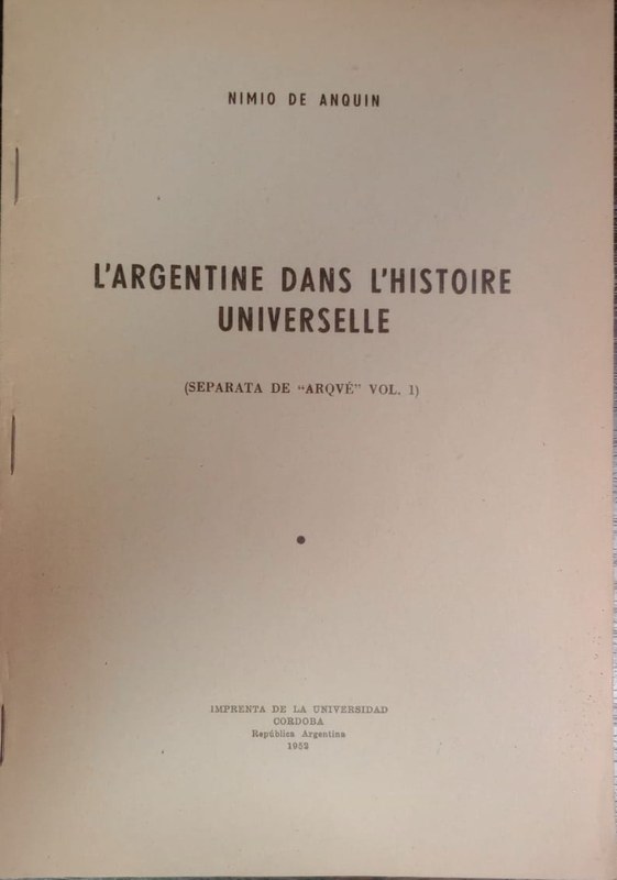 L´Argentine dans l´histoire universelle: Separata de "Arqué" Volumen I