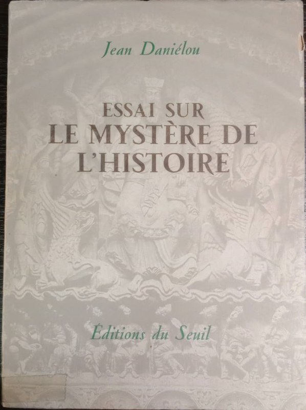 Essai sur le mystère de l' histoire