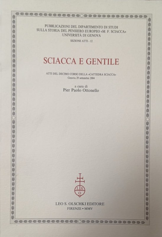 Sciacca e Gentile: Atti del decimo corso della "Cattedra Sciacca", Genova 29 settembre 2004
