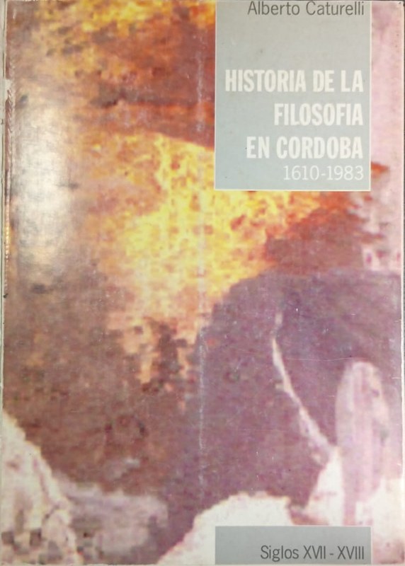 Historia de la filosofía en Córdoba: 1610/1983 - Siglos XVII / XVIII