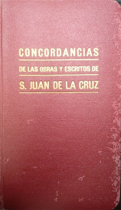 Concordancias de las obras y escritos del doctor de la Iglesia San Juan de la Cruz