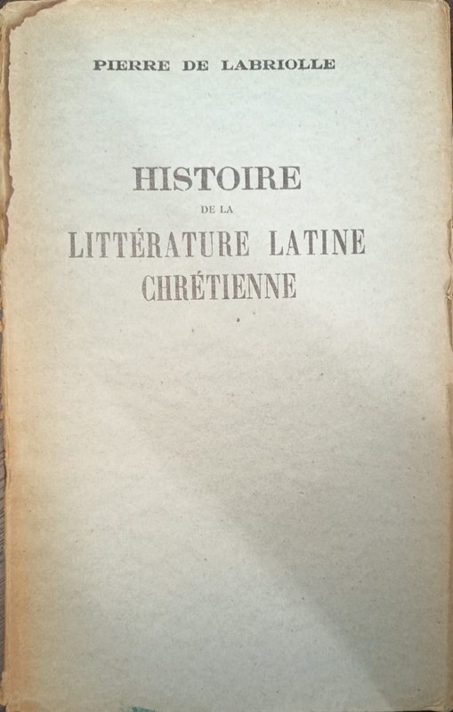 Histoire de la Littérature Latine Chrétienne: Tomo I