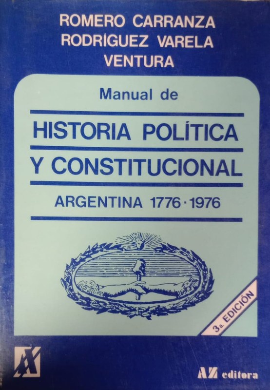 Manual de Historia Politica y Constitucional: Argentina 1776 - 1976