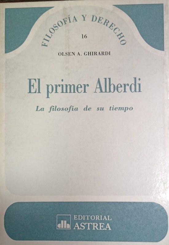 El primer Alberdi: La filosofía de su tiempo
