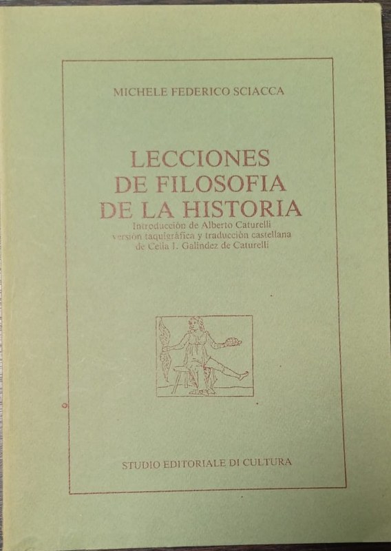 Lecciones de Filosofía de la Historia: Introducción de Alberto Caturelli. Versión taquigráfica y traducción castellana de Celia I. Galíndez de Caturelli