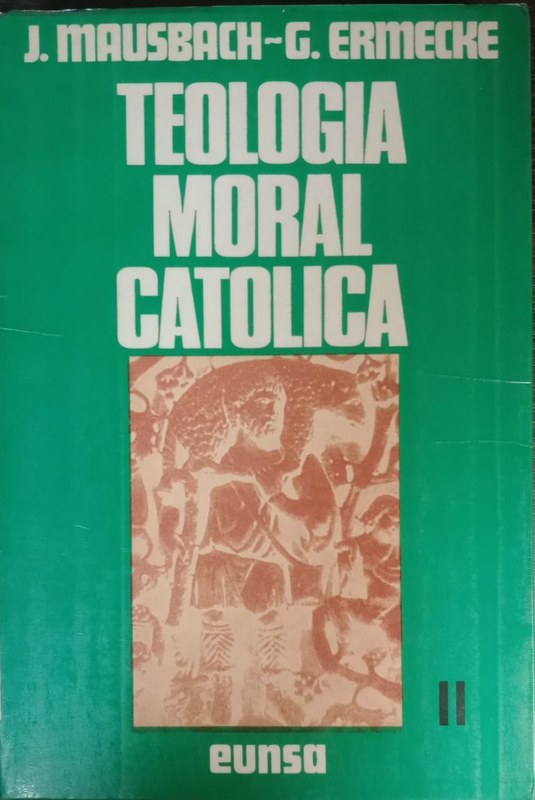 Teología Moral Católica: Tomo II