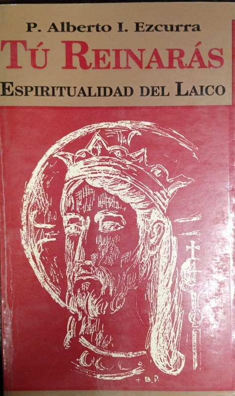 Tú reinarás: Espiritualidad del Laico