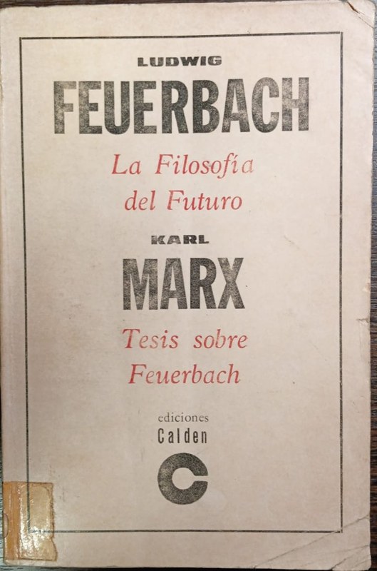 La Filosofía del Futuro - Tesis sobre Feuerbach