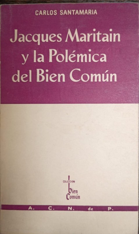 Jacques Maritain y la Polémica del Bien Común