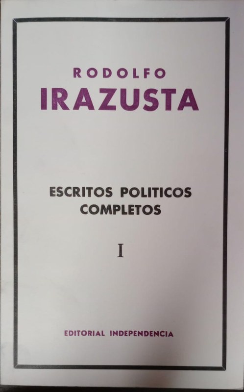 Escritos políticos completos: Tomo I "La Nueva República"- Criterio- Baluarte (1927-1930)