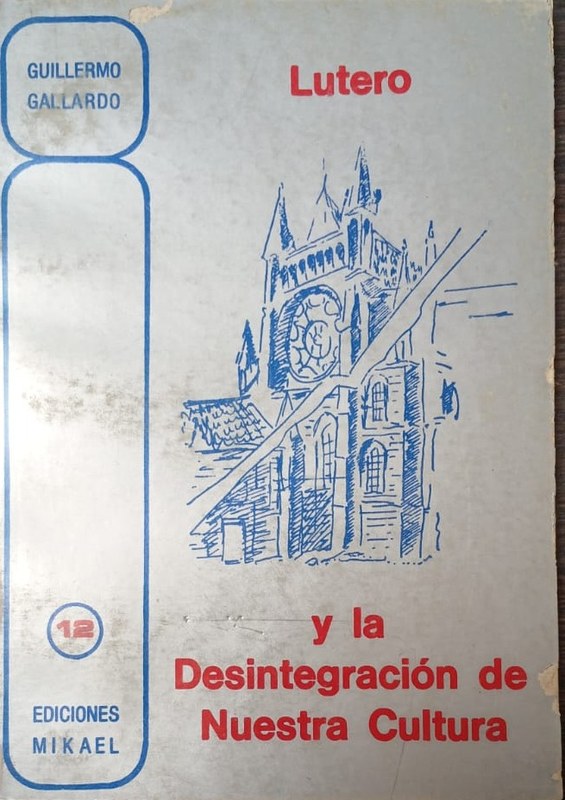 Lutero y la Desintegración de Nuestra Cultura