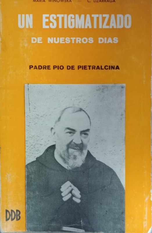 Un estigmatizado de nuestros días: Padre Pío de Pietralcina