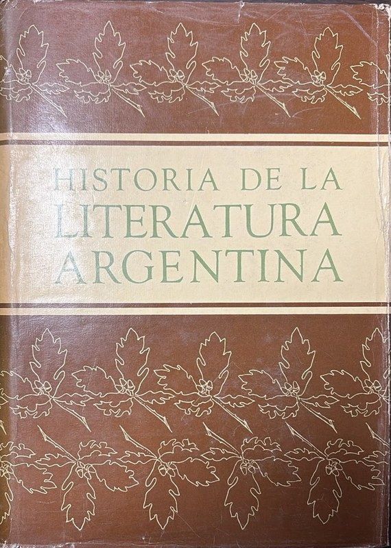 Historia de la Literatura Argentina: Tomo II: Esteban Echeverría y el romanticismo en El Plata. Las Letras en el destierro.