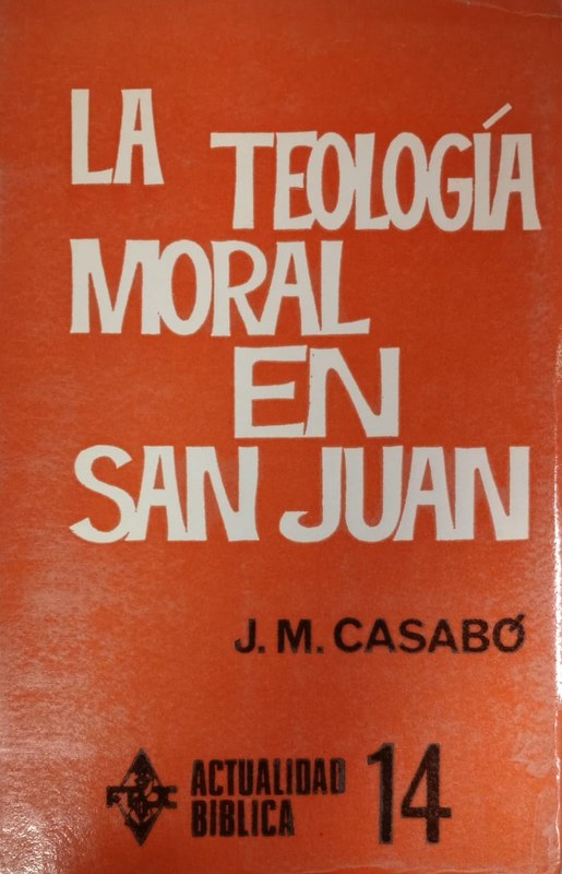 La Teología Moral en San Juan: Actualidad Bíblica 14