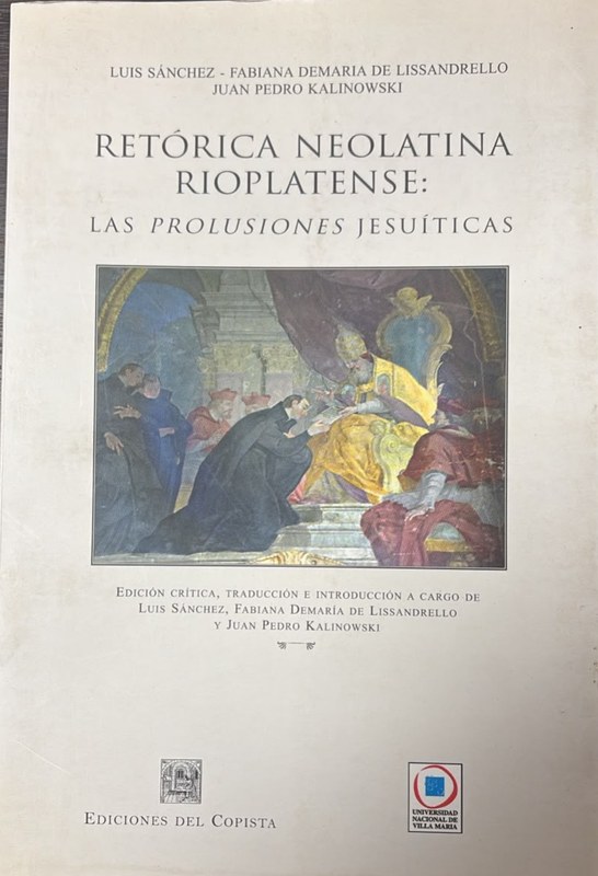 Retórica neolatina rioplatense: las prolusiones jesuíticas: Edición bilingüe