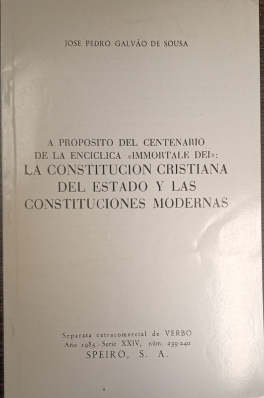 La constitución cristiana del Estado y las constituciones modernas: A propósito del centenario de la encíclica "Inmortale Dei":