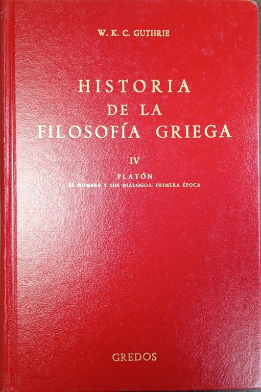 Historia de la filosofía griega: IV Platón. El hombre y sus diálogos: primera época