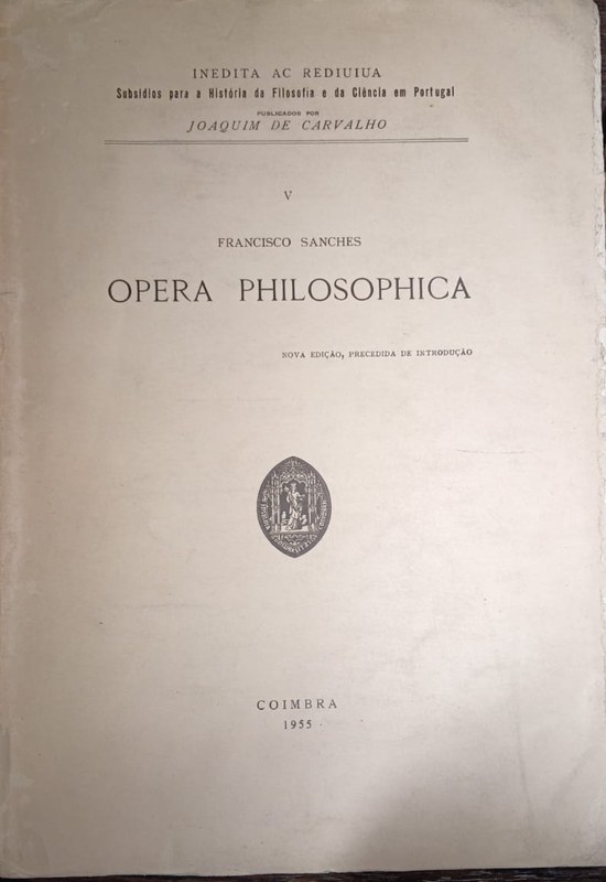Opera Philosophica: Publicada por Joaquim de Carvalho