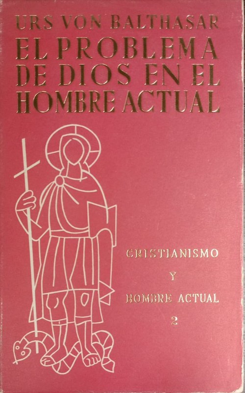 El problema de Dios en el Hombre actual: Cristianismo y Hombre Actual 2