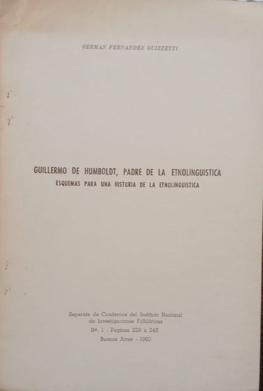 Guillermo de Humboldt, padre de la etnolinguistica: Esquemas para una historia de la etnolinguistica
