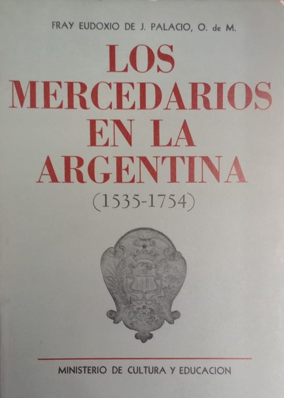 Los Mercedarios en la Argentina: Documentos para su historia (1535-1754)