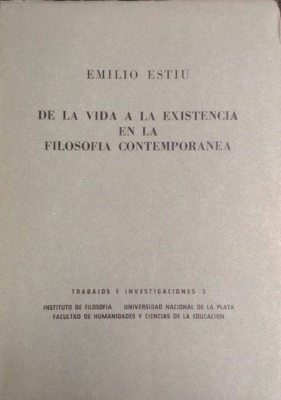 De la vida a la existencia en la Filosofía Contemporánea: Trabajos e investigaciones 3
