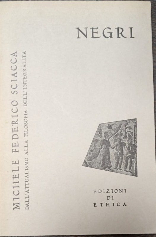 Michele Federico Sciacca: Dall´attualismo alla filosofia dell´integrità