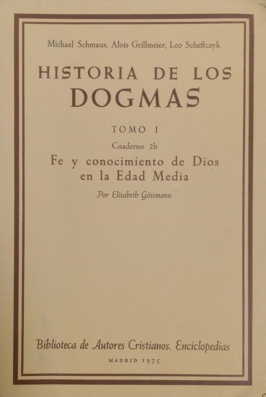 Historia de los Dogmas, Tomo I: Fe y conocimiento de Dios en la Edad Media