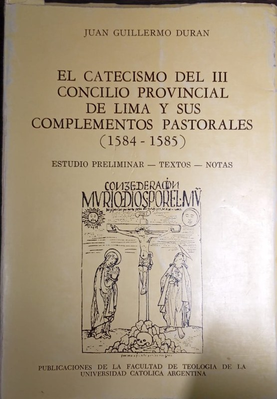 El catecismo del III Concilio Provincial de Lima y sus complementos pastorales (1584-1585)