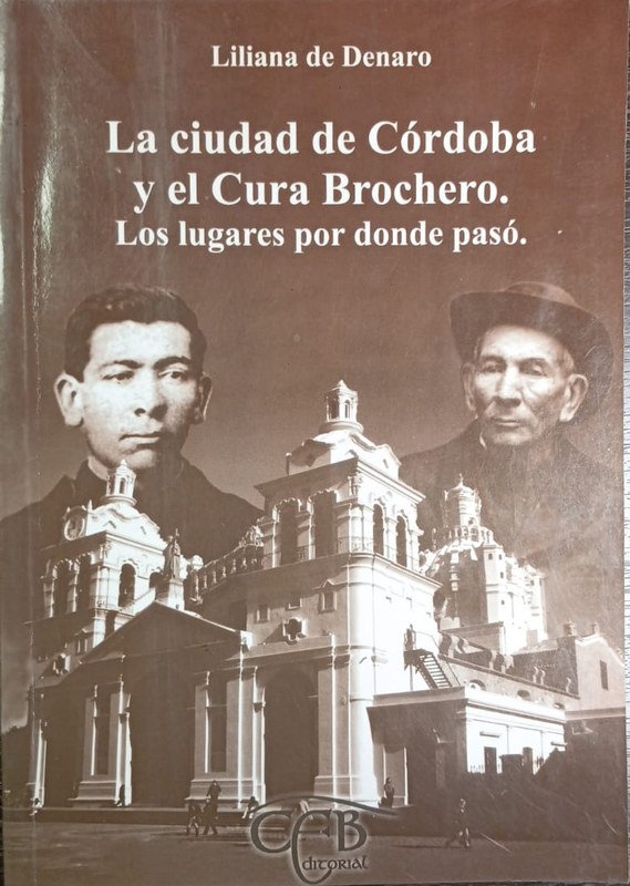 La ciudad de Córdoba y el Cura Brochero: Los lugares por donde pasó