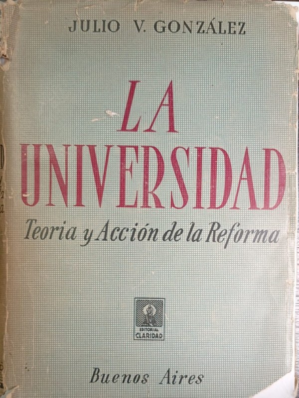 La Universidad: Teoría y Acción de la Reforma