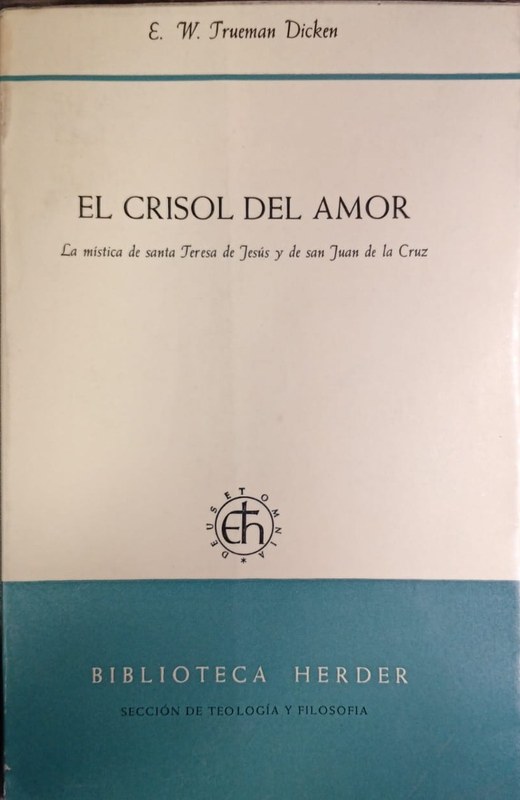El crisol del amor: La mística de santa Teresa de Jesús y de san Juan de la Cruz