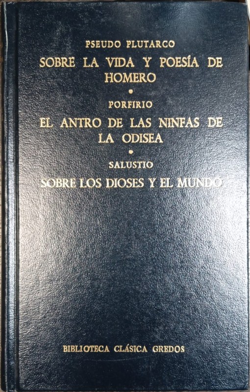 Sobre la vida y poesía de Homero / El antro de las Ninfas de La Odisea / Sobre los dioses y el mundo