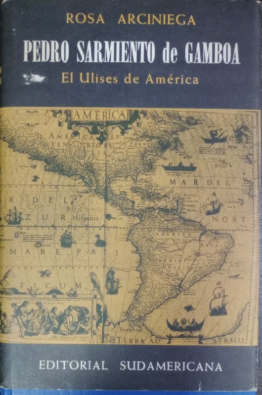 Pedro Sarmiento de Gamboa: (El Ulises de América)