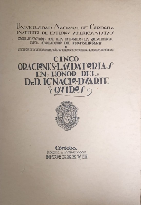 Cinco oraciones laudatorias en honor del Dr. D. Ignacio Duarte Quiros: Facsímiles originales en latín