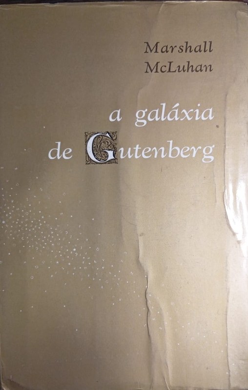 A Galáxia de Gutenberg: A formaéao do homem tipográfico