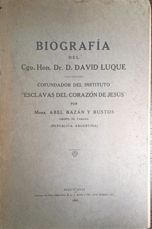 Biografía del Cgo. Hon. Dr. D. David Luque: Cofundador del Instituto "Esclavas del Corazón de Jesús"
