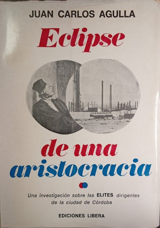 Eclipse de una aristocracia: Una investigación de las élites dirigentes de la ciudad de Córdoba