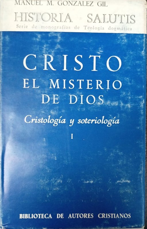 Cristo, el misterio de Dios: I Cristología y soteriología
