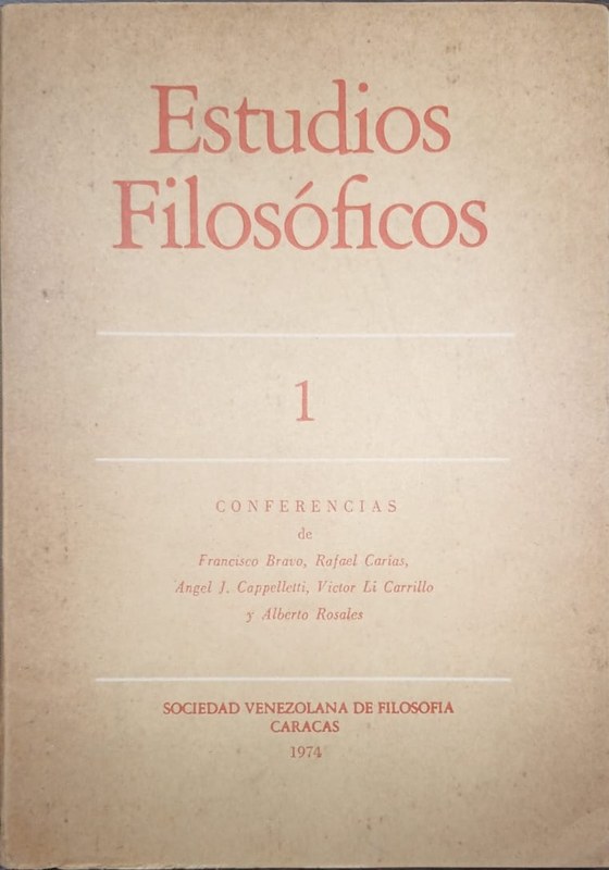 Estudios Filosóficos 1: Conferencias de Francisco Bravo, Rafael Carías, Angel J. Cappelletti, Víctor Li Carrillo y Alberto Rosales