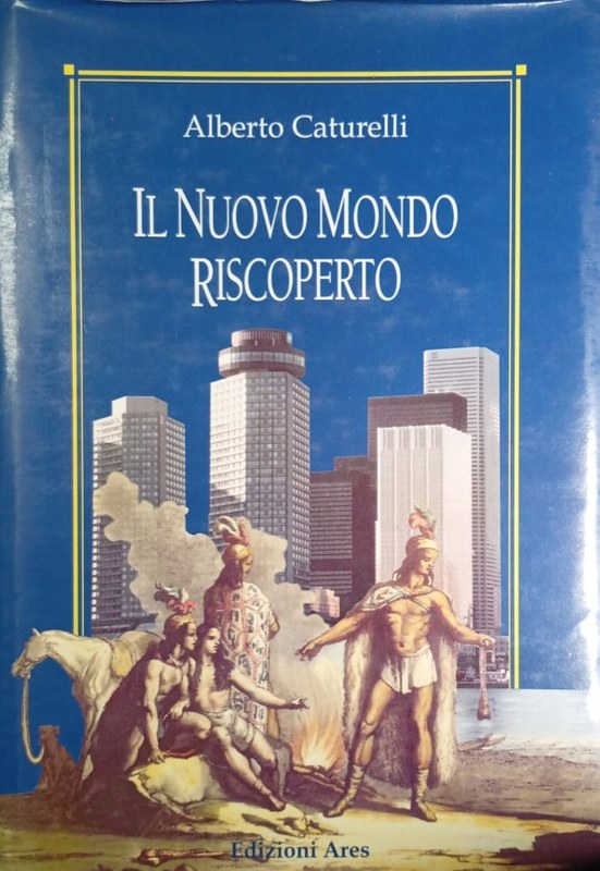 Il nuovo mondo riscoperto: La scoperta, la conquista, l'evangelizzazione dell'America e la cultura occidentale