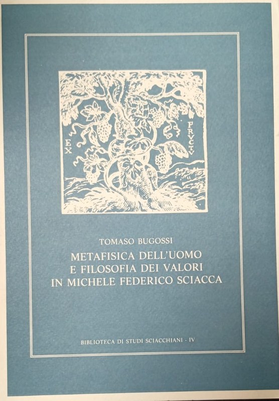 Metafisica dell´uomo e Filosofia dei valori in Michele Federico Sciacca