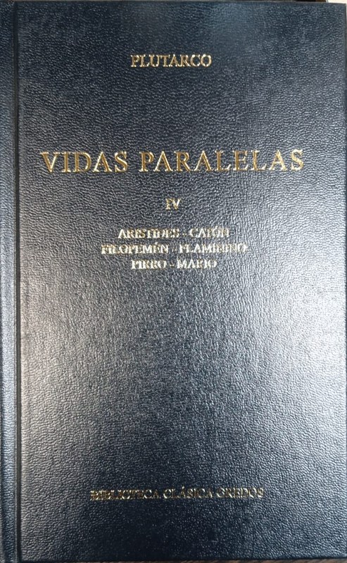Vidas paralelas: IV Aristides-Catón; Filopemén-Flaminino; Pirro-Mario