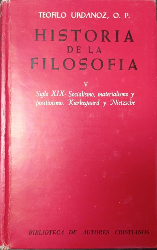 Historia de la Filosofía: Tomo V: Siglo XIX: Socialismo, materialismo y positivismo. Kierkegaard y Nietzsche
