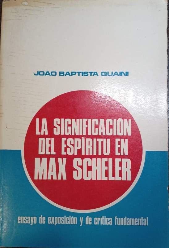 La significación del espíritu en Max Scheler: Ensayo de exposición y de crítica fundamental