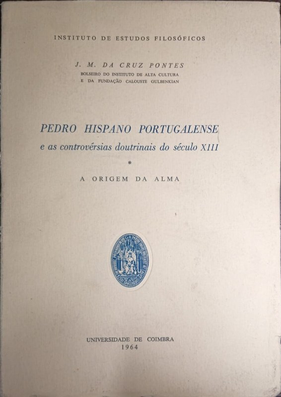 Pedro hispano portugalense: e as controvérsias doctrinais do século XIII